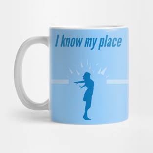 I Know My Place Mug